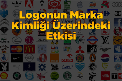 Logonun Marka Kimliği Üzerindeki Etkisi